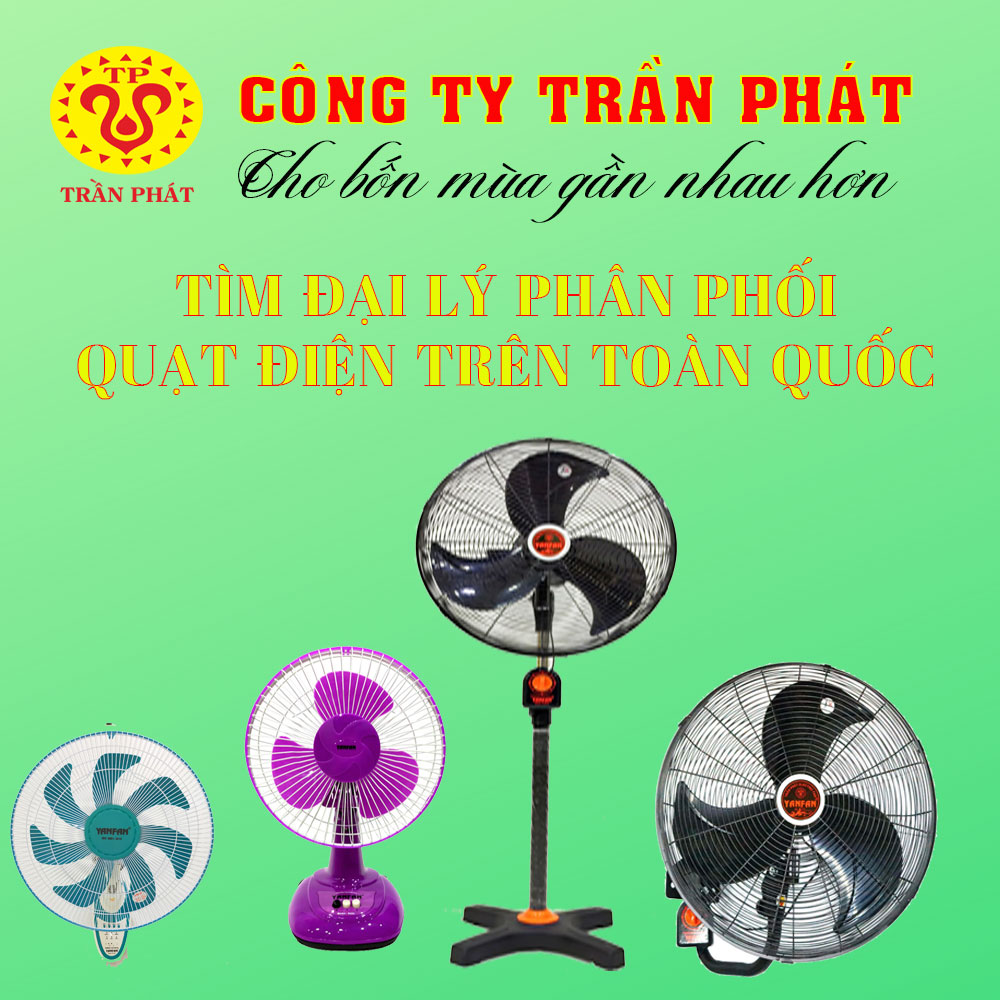 Tran Phat Company recruits agents for YANFAN - AKIFAN electric fans nationwide